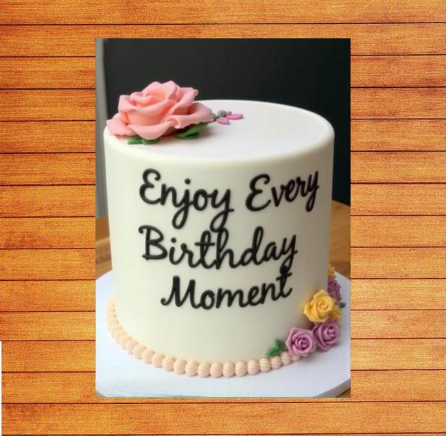 Enjoy Every birthday Moment
