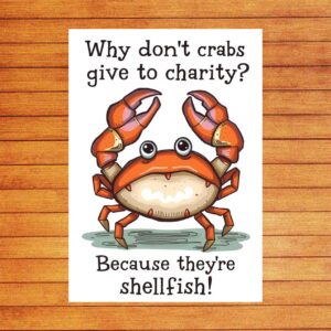 Why dont crabs give to charity Because theyre shellfish