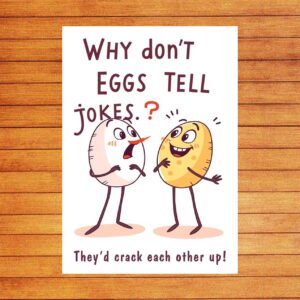 Why dont eggs tell jokes Theyd crack each other up