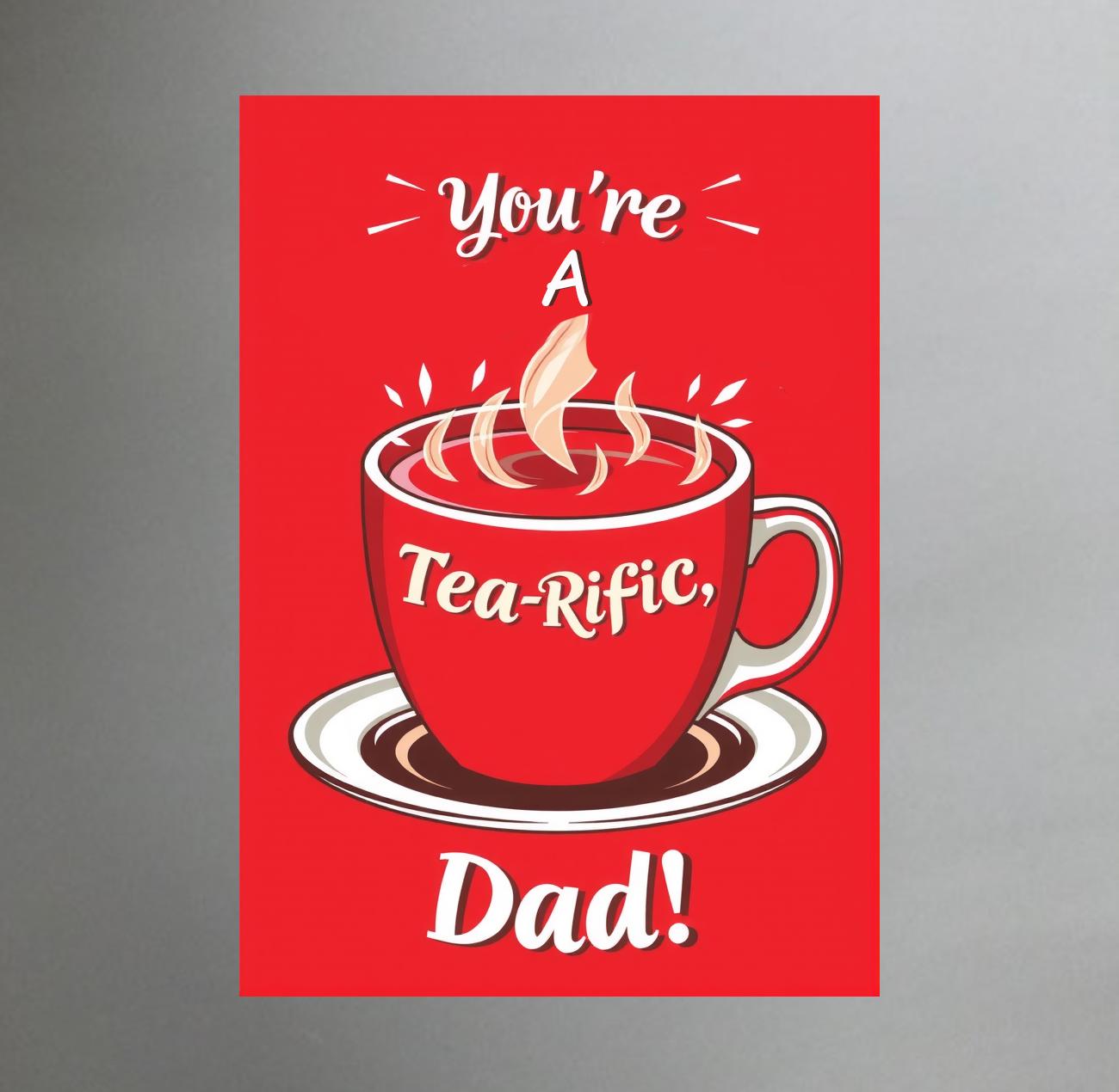 Your a tearific dad