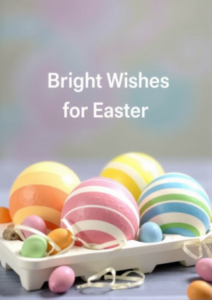 Bright Wishes For Easter