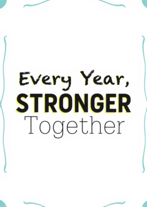Every Year Stronger Together