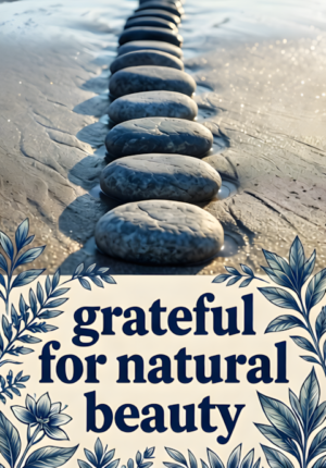 Grateful For Natural Beauty