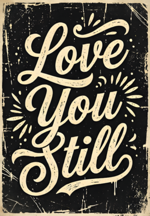 Grunge Vintage Love You Still Illustration