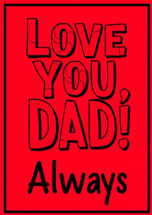 Love You Dad Always