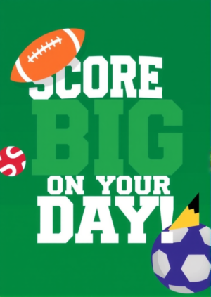 Score Big On Your Day