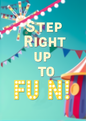 Step Right Up To Fun