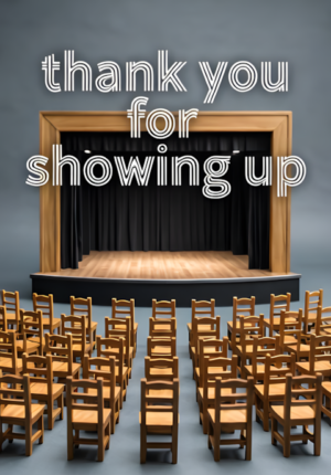 Thank You For Showing Up