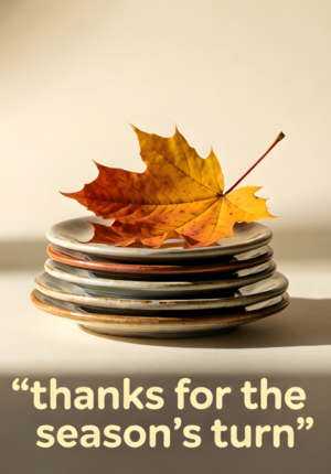 Thanks For Seasons Turn