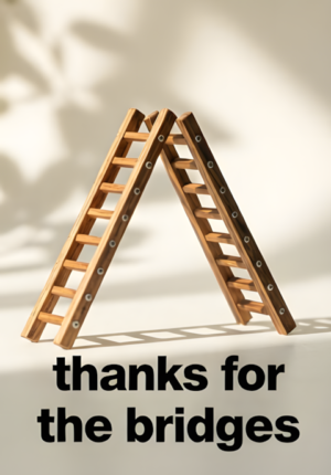 Thanks For The Bridges