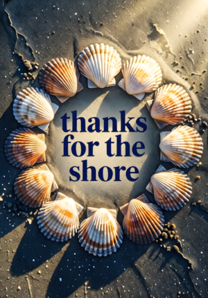 Thanks For The Shore