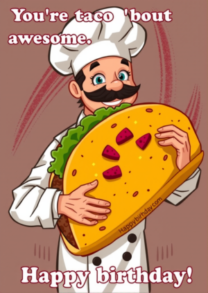 You Taco Bout Awesome