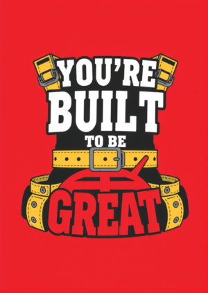 Your Built To Be Great
