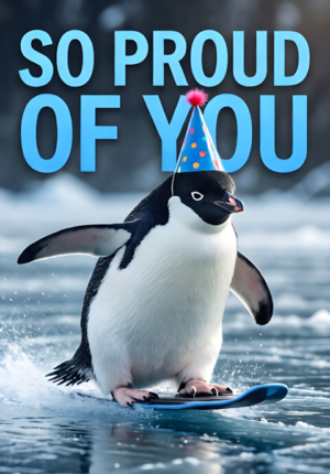 Penguin Sliding With Party Hat So Proud Of You