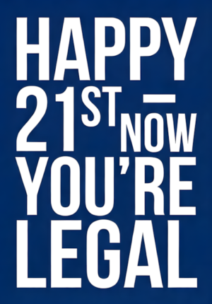 Solid Blue Background Now Youre Legal Age 21