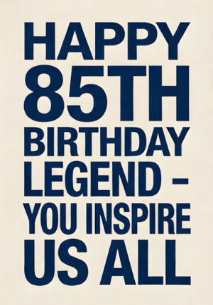 Solid Cream Background Legend You Inspire Us All Age 85