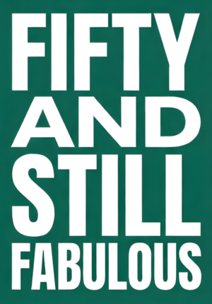 Solid Emerald Green Background Fifty And Still Fabulous Age 50
