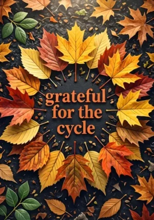 Grateful For The Cycle