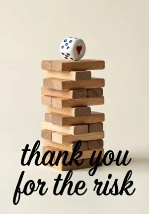 Thank You For The Risk