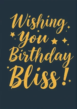 Wishing You Birthday Bliss