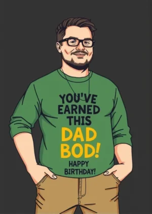 You Earned This Dad Bod