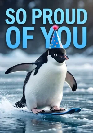 Penguin Sliding With Party Hat So Proud Of You