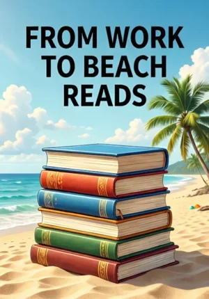 Book Stack Turning Into Beach From Work To Beach Reads