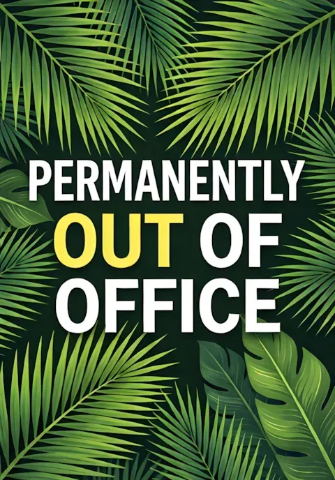 Out Of Office Message On Tropical Background Permanently Out Of Office
