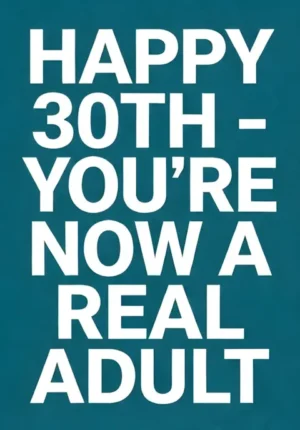 Solid Teal Background Youre Now A Real Adult Age 30
