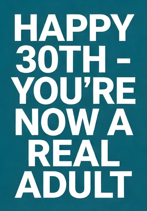 Solid Teal Background Youre Now A Real Adult Age 30