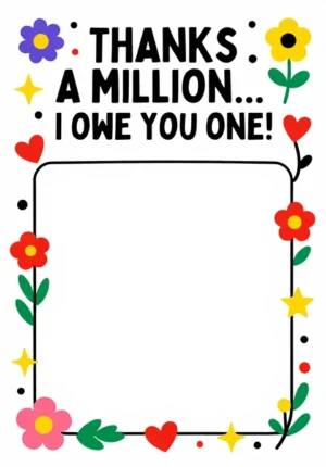 Thanks A Million... I Owe You One!