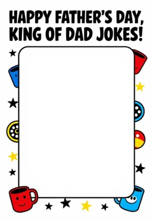 Happy Father'S Day, King Of Dad Jokes!