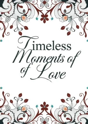 Timeless Moments Of Love