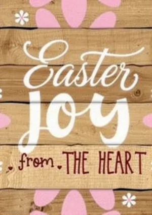 Easter Joy From The Heart