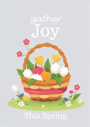 Gather Joy This Spring