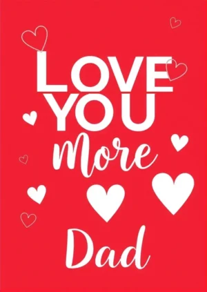 Love You More Dad